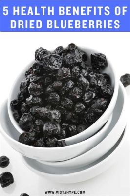 Are Dried Blueberries as Healthy as Fresh? Exploring the Sweet and Tangy Debate