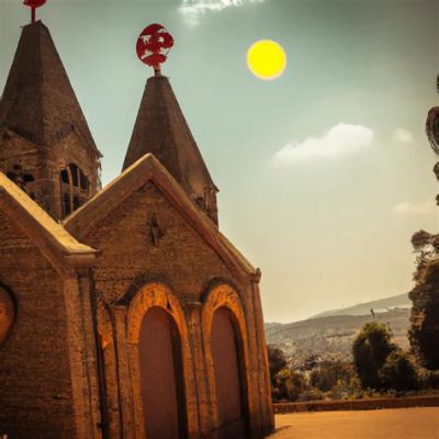 The Entoto Maryam Church: A Journey Through History and Breathtaking Views!